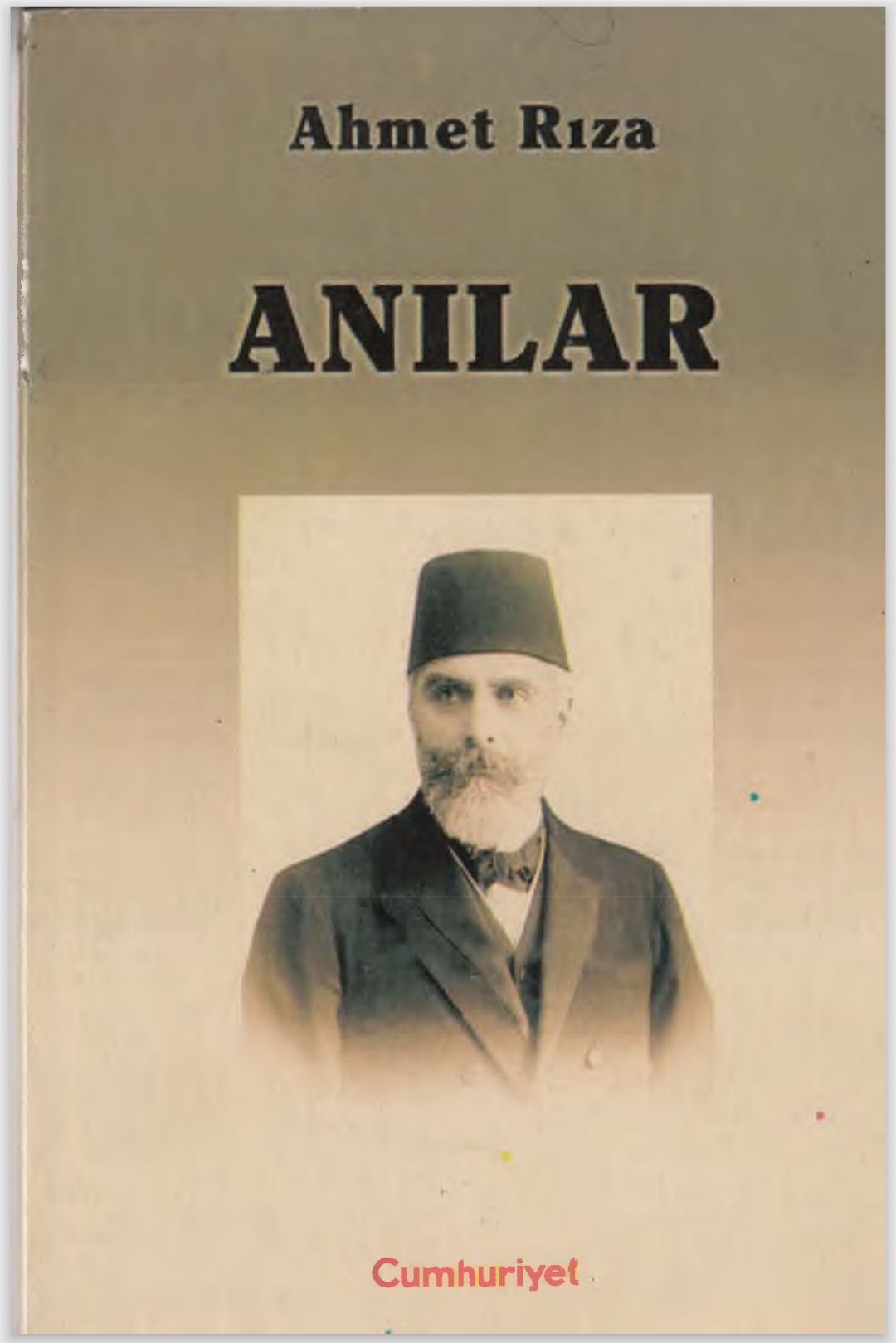 Ahmed Rıza - Anılar