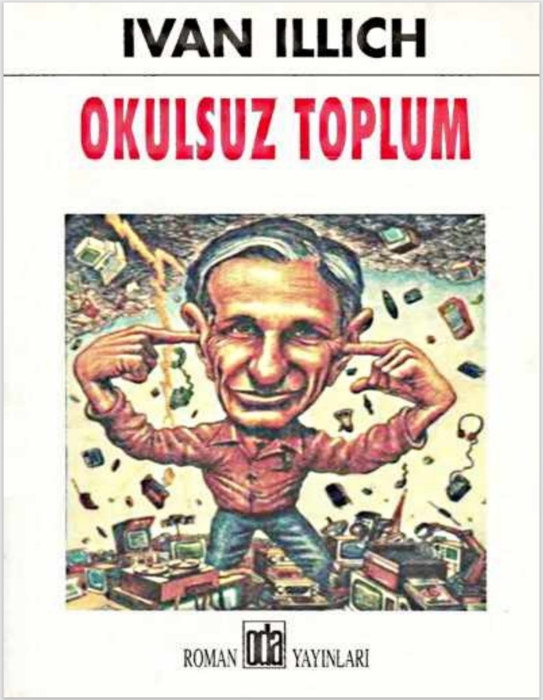 İvan İllich - Okulsuz Toplum