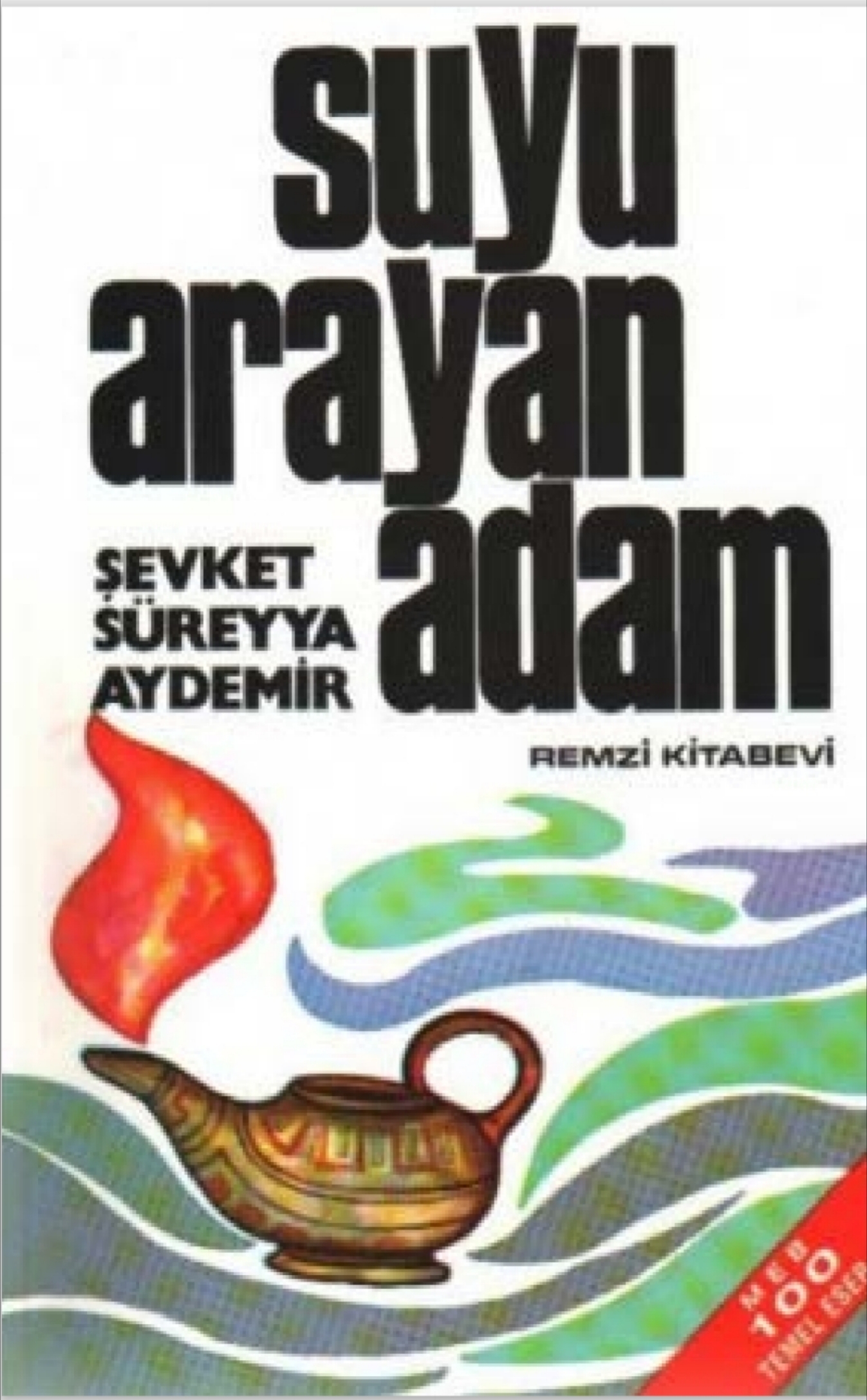 Şevket Süreyya Aydemir - Suyu Arayan Adam