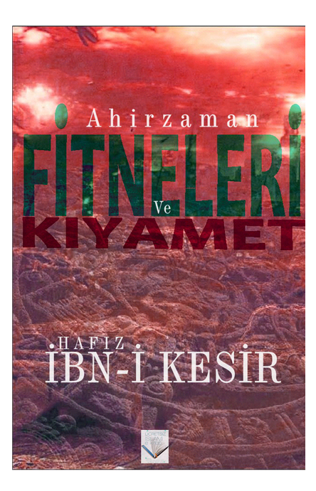 Ahir Zaman Fitneleri - İbn Kesir