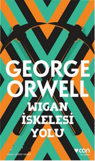 George Orwel - Wigan İskelesi Yolu