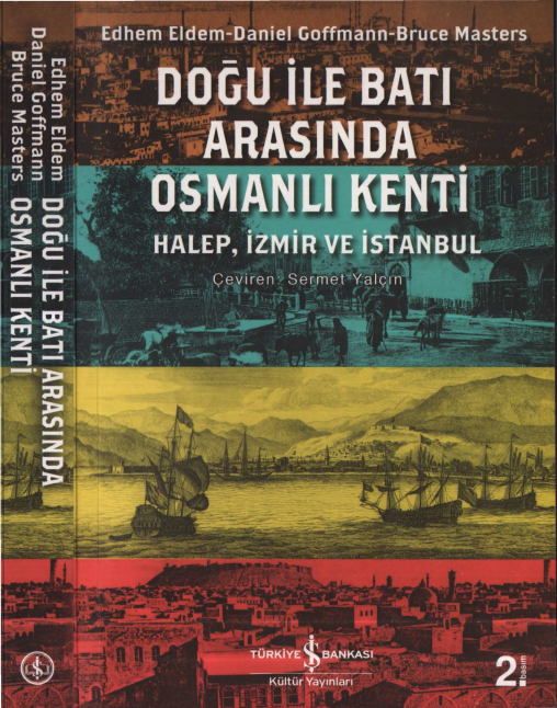 Edhem Eldem - Doğu ile Batı Arasında Osmanlı Kenti