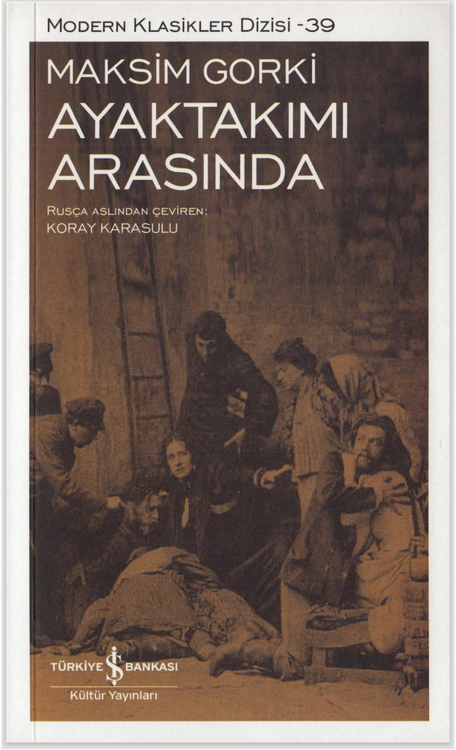 Maksim Gorki - Ayaktakımı Arasında