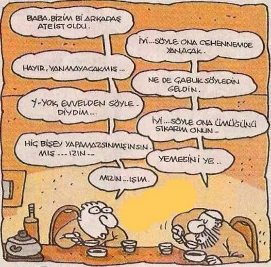 Baba bizim bi arkadaş ateist oldu